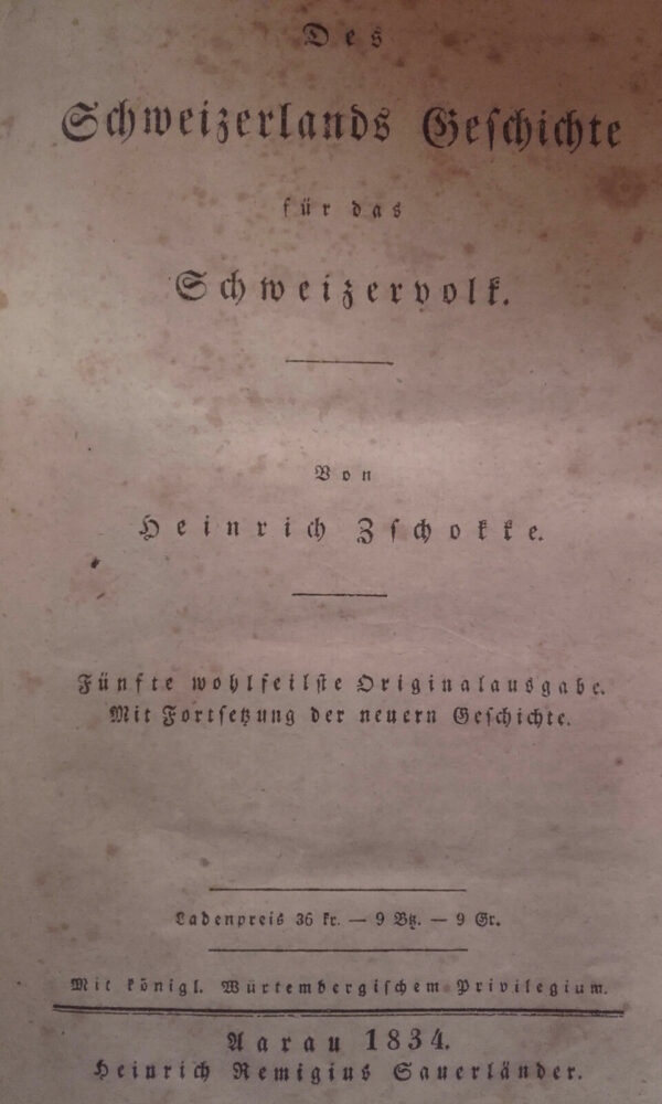 SUISSE Zschokke  Des Schweizerlands Geschichte für das Schweizervolk. 1834