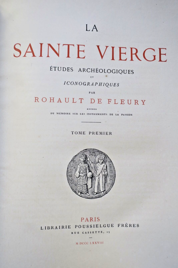 Sainte Vierge. Etudes archéologiques et iconographiques 1878