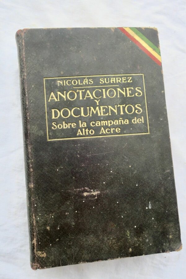 Suares Anotaciones y Documentos Sobre La Campana Del Alto Acre 1902-1903