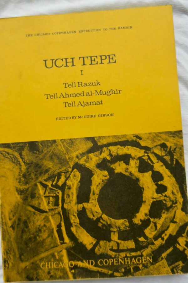 Uch Tepe I: Tell Razuk, Tell Ahmed al-Mughir, Tell Ajamet.