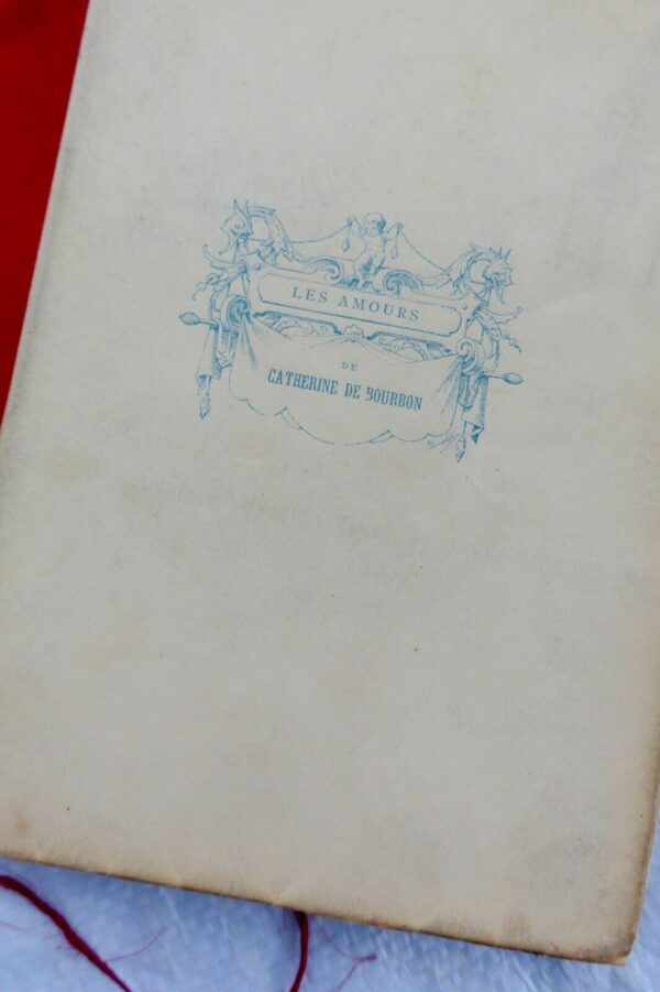 Amours de Catherine de Bourbon, soeur du Roi, et du Comte de Soissons 1882 – Image 4