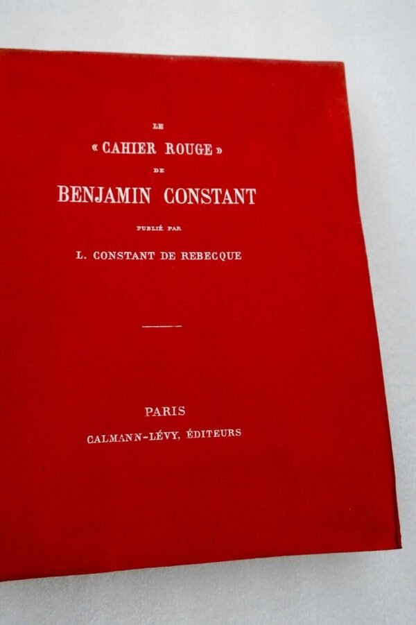 CONSTANT (Benjamin). Le "Cahier rouge". Publié par L. Constant de Rebecque