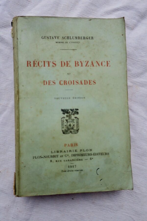 Croisade SCHLUMBERGER Récits de Byzance et des croisades 1917