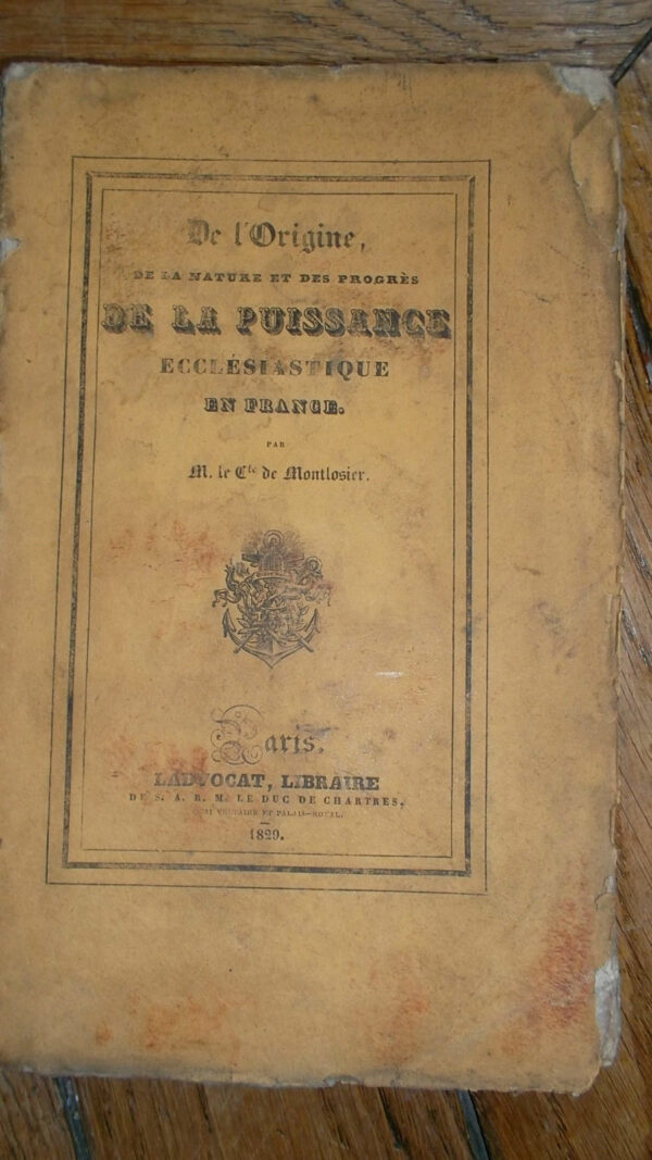 DE L’ORIGINE, DE LA NATURE ET DES PROGRÈS DE LA PUISSANCE ECCLÉSIASTIQUE E..