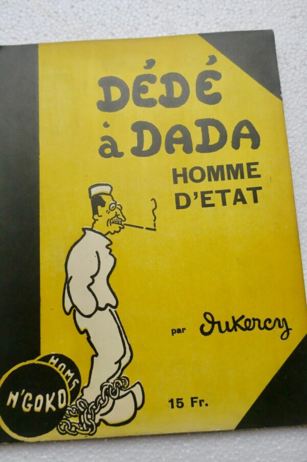 Dukercy Dédé à Dada : Homme d'état