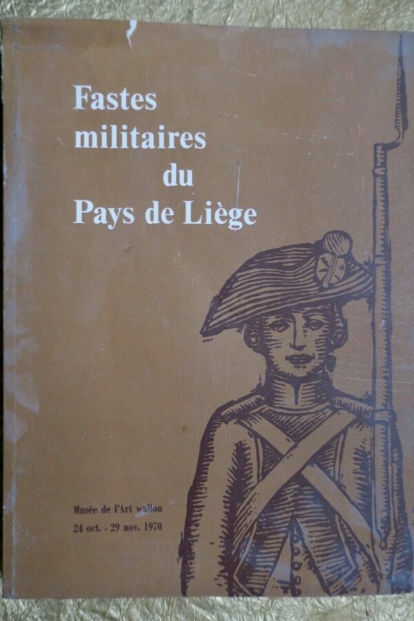 FASTES MILITAIRES DU PAYS DE LIEGE – MUSEE DE L’ART WALLON – Image 3