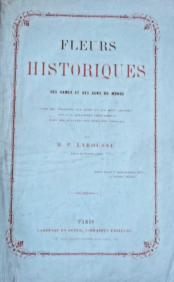 Fleurs historiques des dames et des gens du Monde LAROUSSE (Pierre)