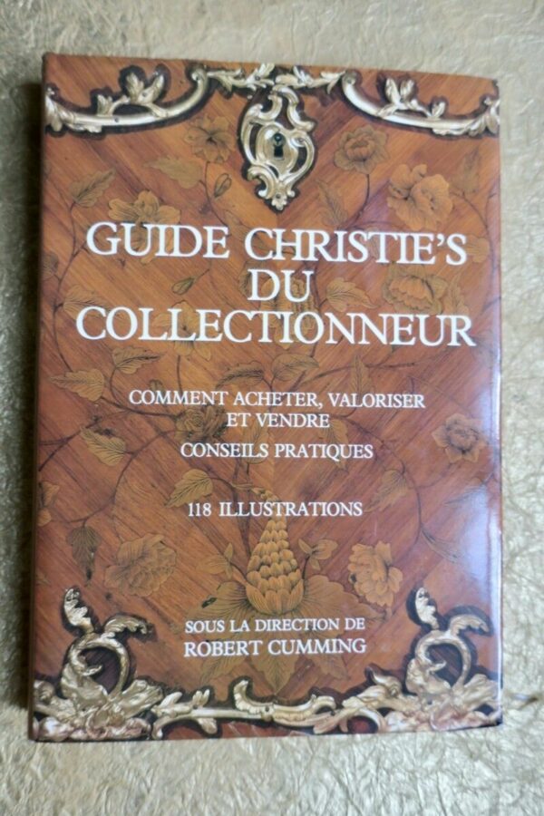 Guide Christie’s du collectionneur – Comment acheter, valoriser et vendre – C...