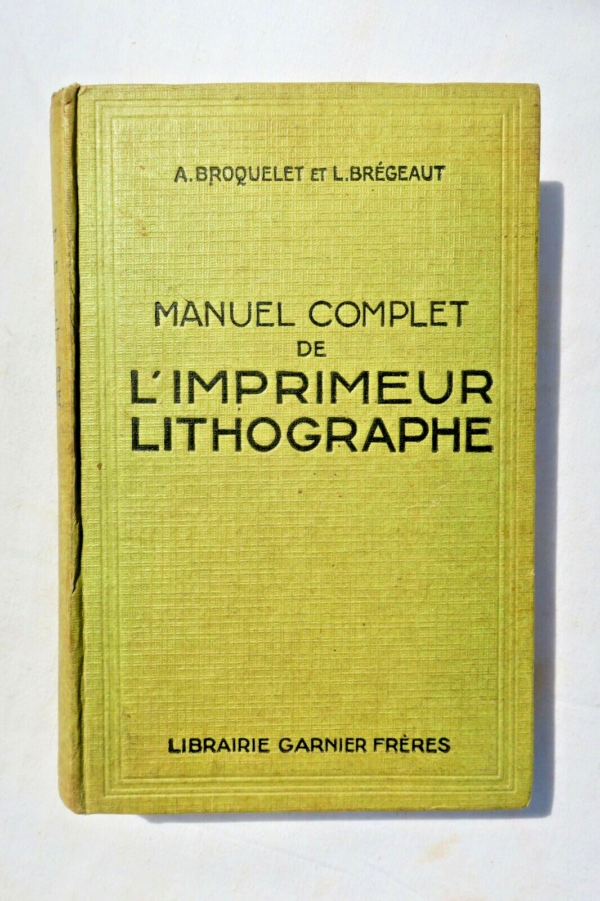 Imprimerie MANUEL COMPLET DE L'IMPRIMEUR LITHOGRAPHE