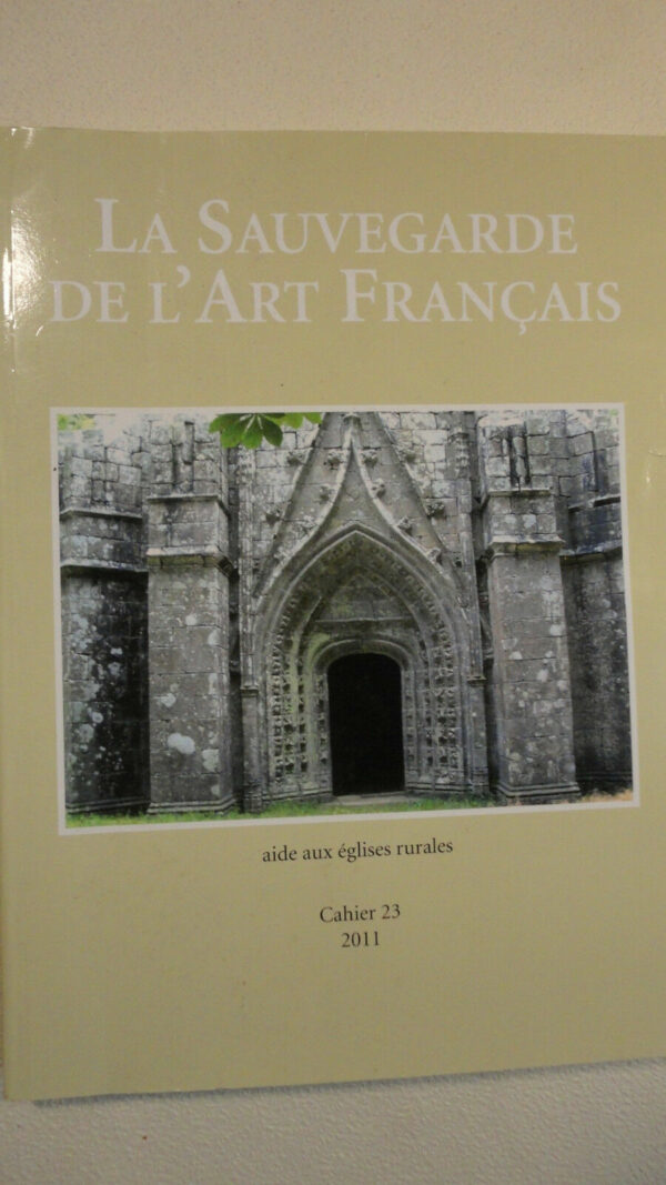 La sauvegarde de l'Art Français. Cahiers n° 23 Aide aux églises rurales