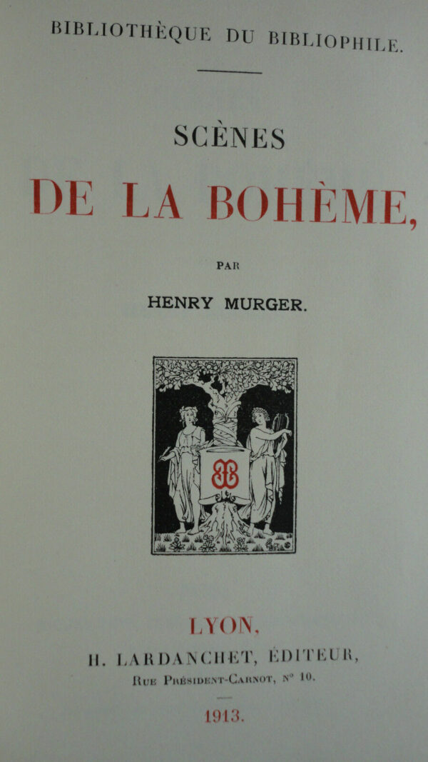 MURGER Henri Scènes de la vie de Bohème.        H. Lardanchet. HOLLANDE nté