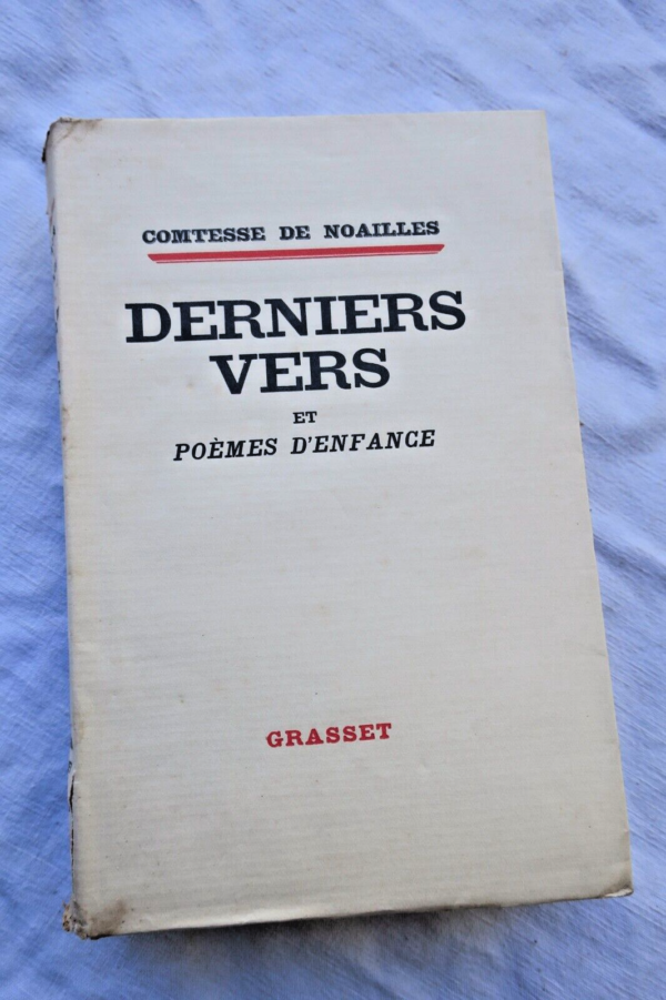 Noailles, (Comtesse Anna de) Derniers Vers et Poèmes d'Enfance