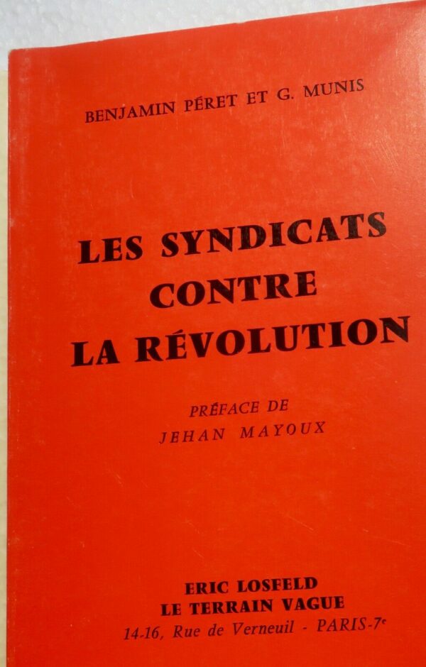 PERET BENJAMIN ET MUNIS G. LES SYNDICATS CONTRE LA REVOLUTION