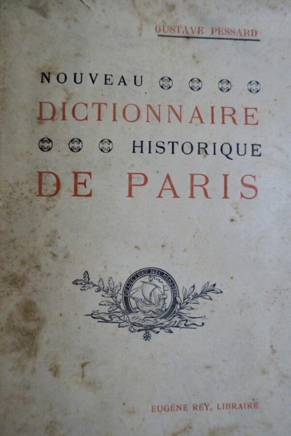 PESSARD  Nouveau dictionnaire historique de Paris 1904