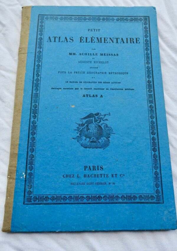 PETIT ATLAS ELEMENTAIRE, DRESSE POUR LA PETITE GEOGRAPHIE ...