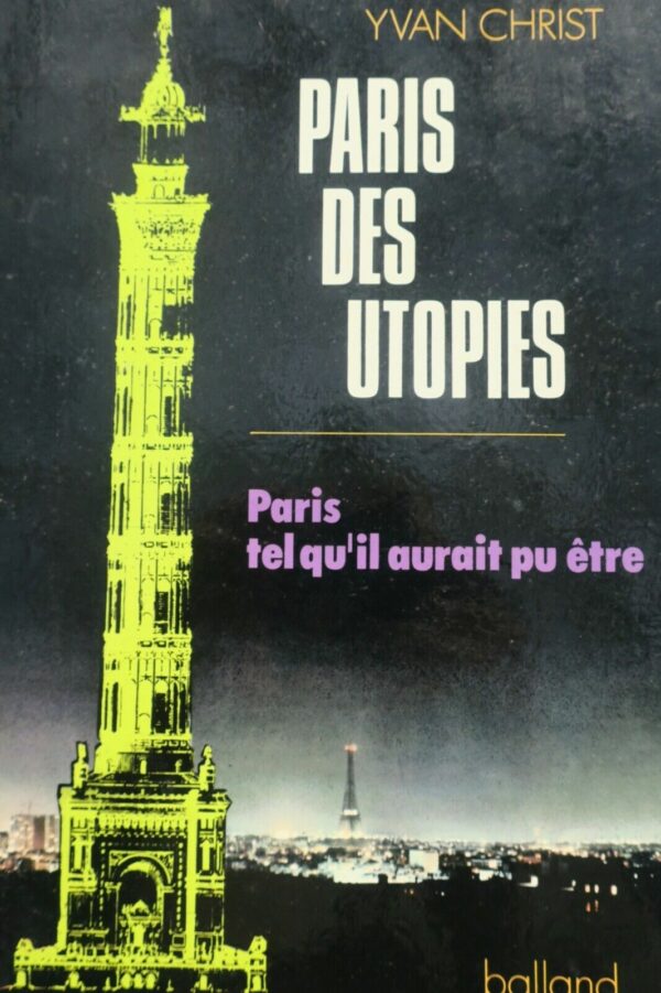 Paris des utopies, Paris tel qu'il aurait pu être