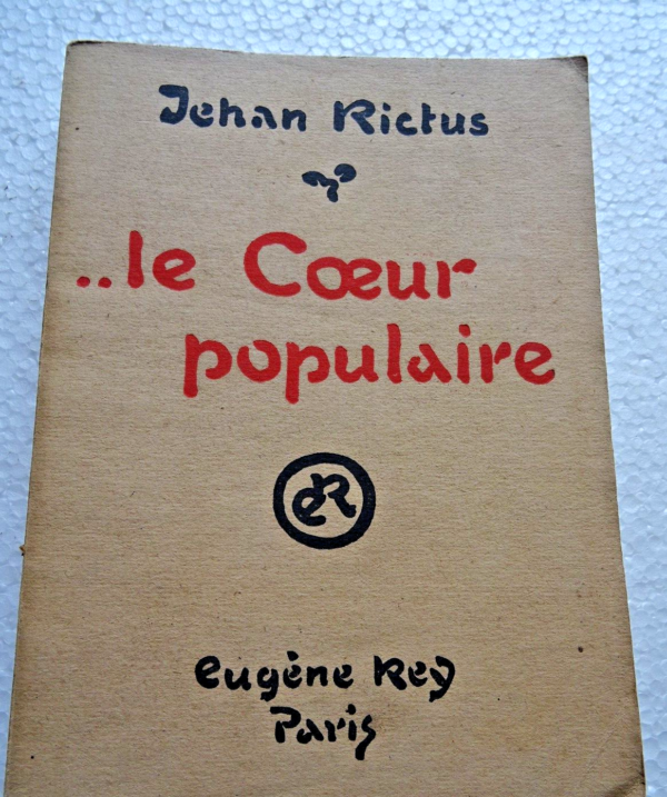 RICTUS (Jehan). le coeur populaire. Poèmes, doléances, ballades, plaintes...