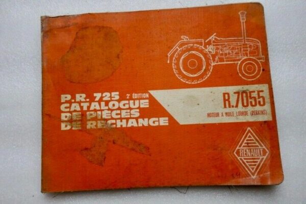 Renault Motoculture Catalogue pièces rechanges détachées  R 7055 P.R. 725