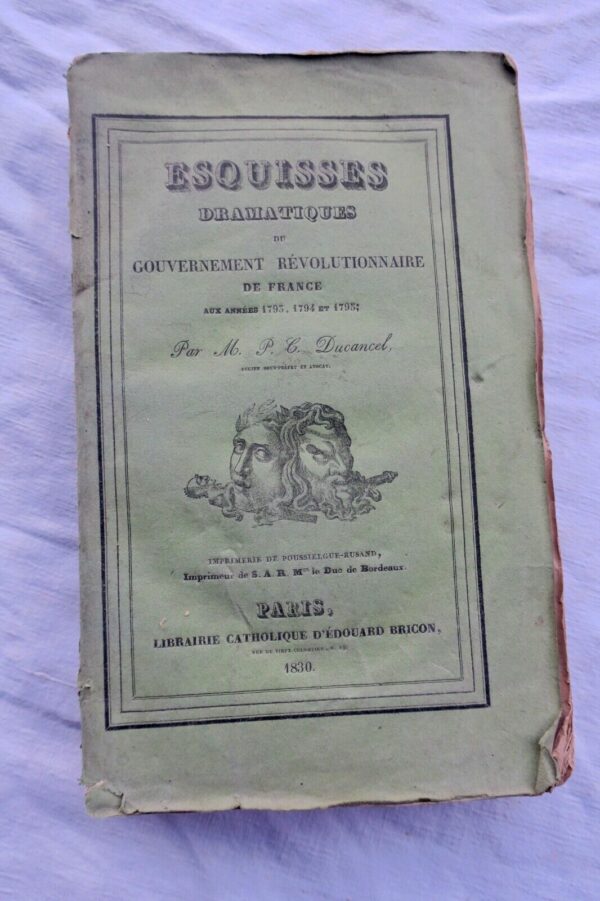 Révolution DUCANCEL Esquisses dramatiques du Gouvernement Révolutionnaire