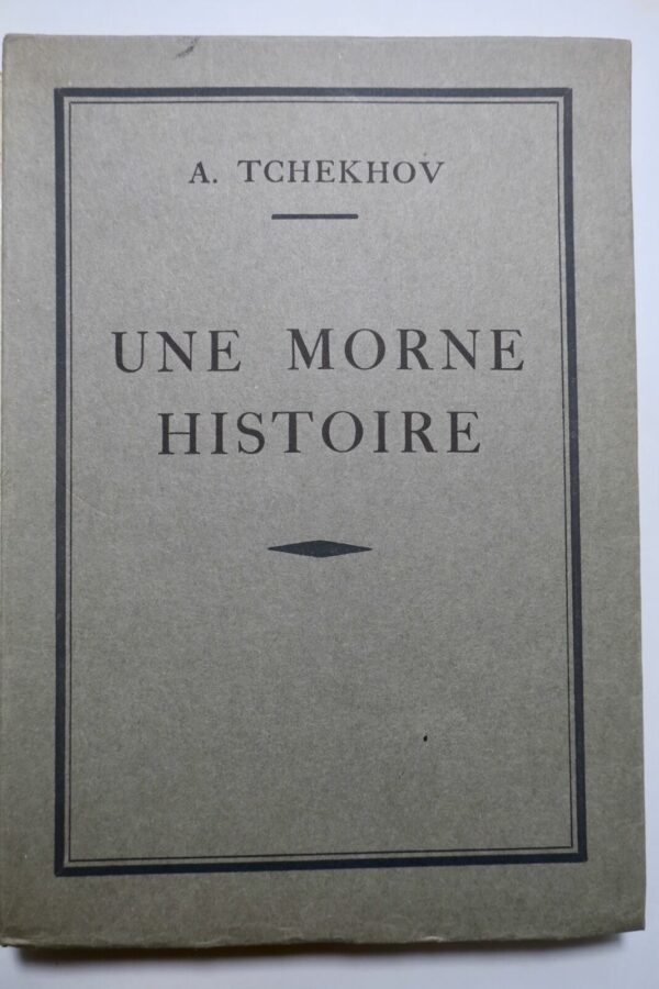 TCHEKHOV, A. Une morne histoire. / Hollande