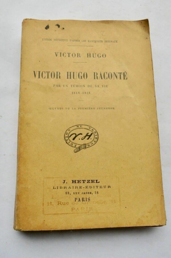 Victor Hugo raconté par un témoin de sa vie  1818-1821