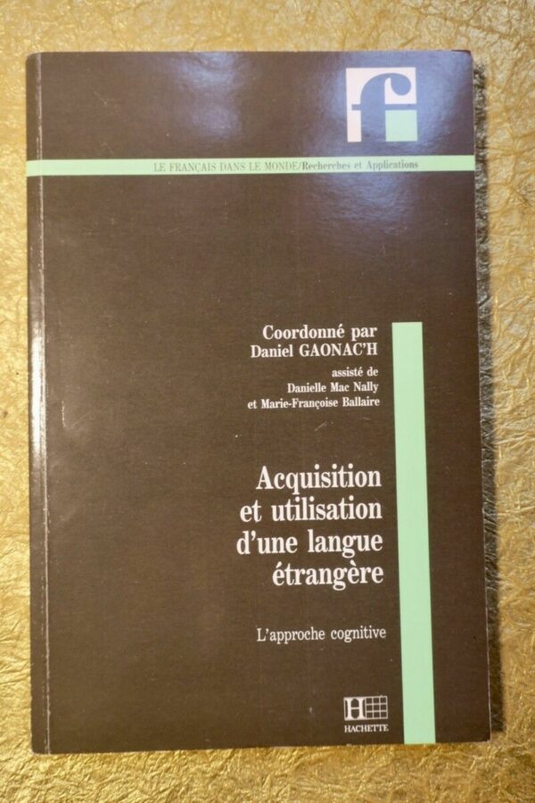 Acquisition et utilisation d’une langue étrangère : L’approche cognitive