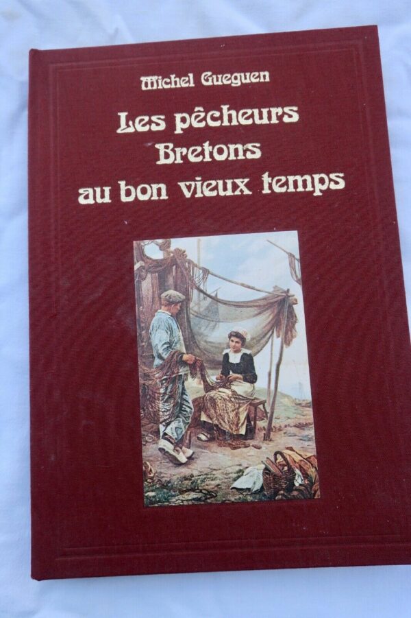 Bretagne Les pêcheurs Bretons au bon vieux temps