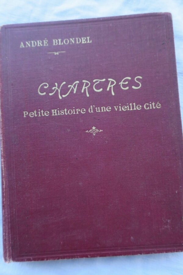 Chartres, petite histoire d'une vieille cité. 1906