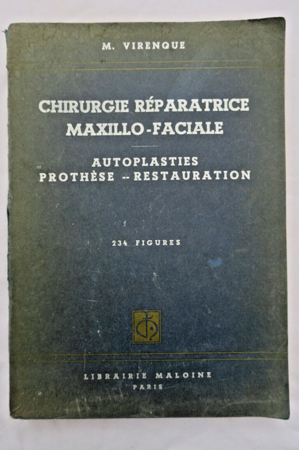 Chirurgie réparatrice maxillo-faciale. Autoplasties - Prothèse - 1940