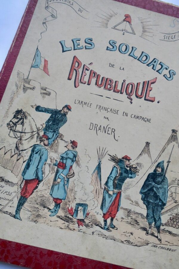 DRANER  Les Soldats de La République, l'armée française en campagne