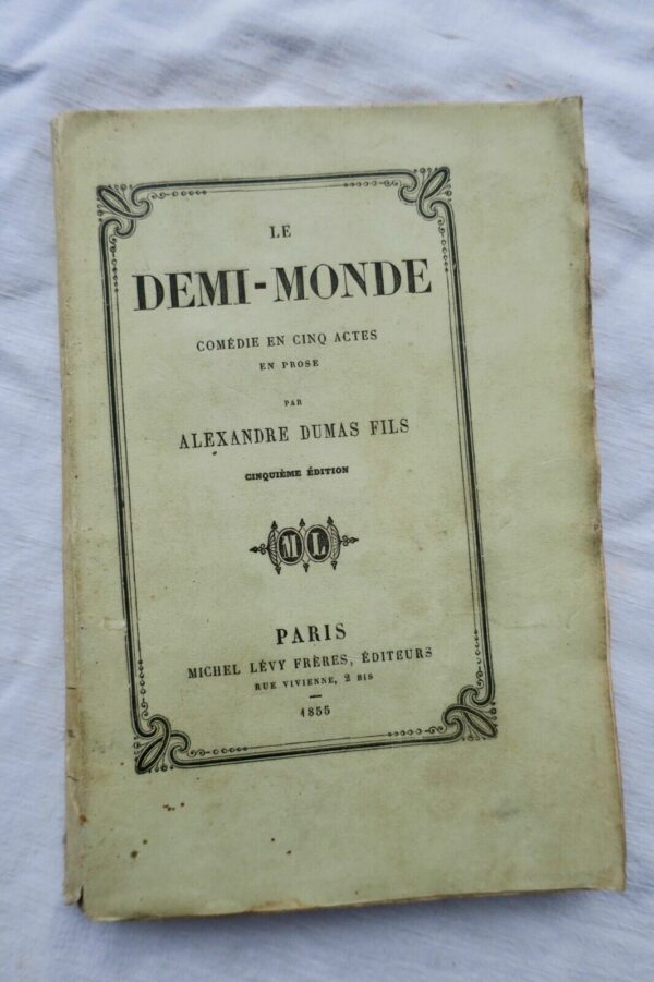 DUMAS  Le demi-monde. 1855