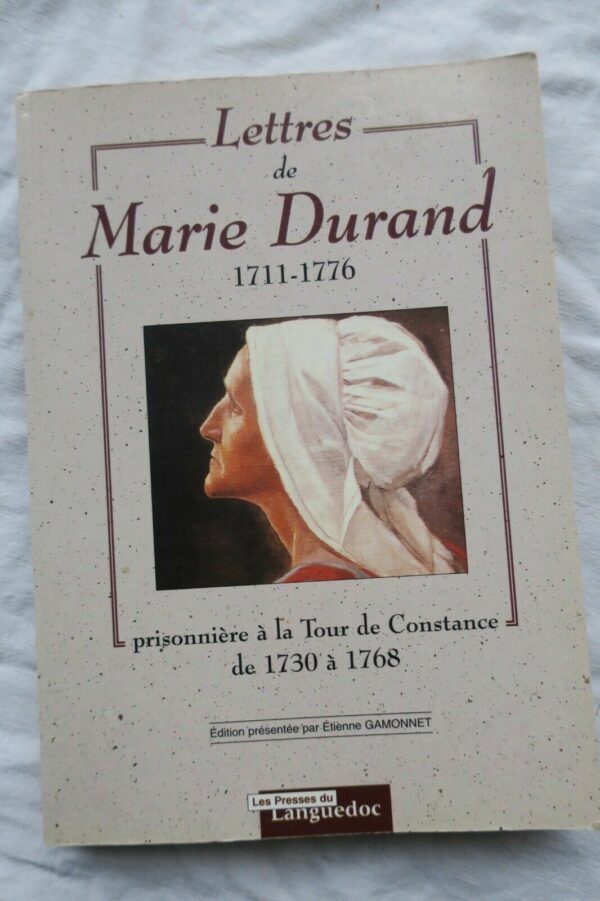 DURAND LETTRES DE MARIE DURAND 1711-1776. Prisonnière de la tour de