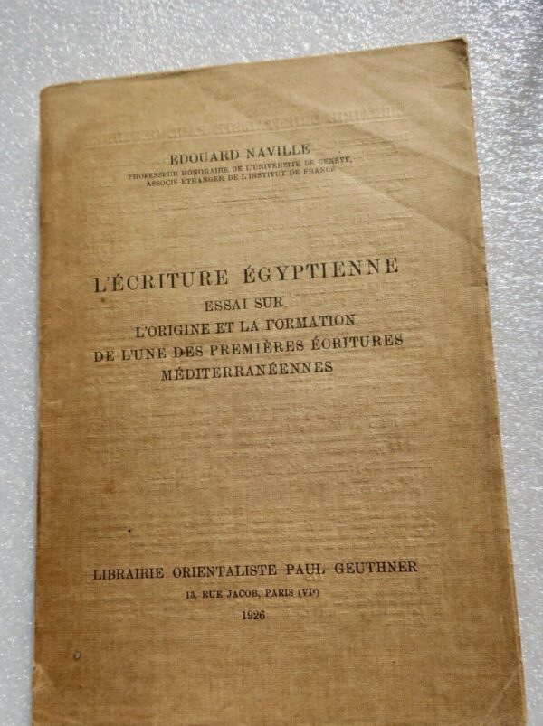 Egypte NAVILLE L'écriture égyptienne. Essai sur l'origine et la formation..