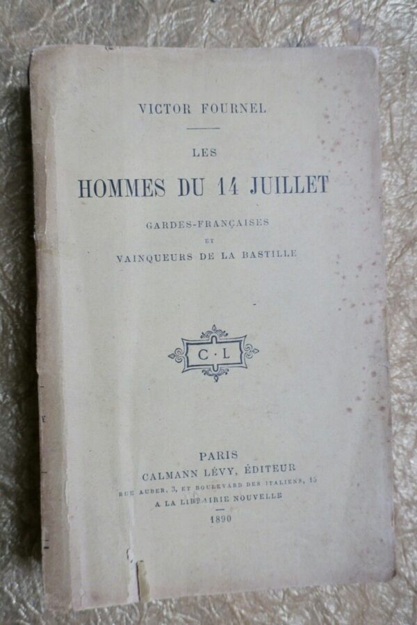 Fournel les hommes du 14 juillet //1890