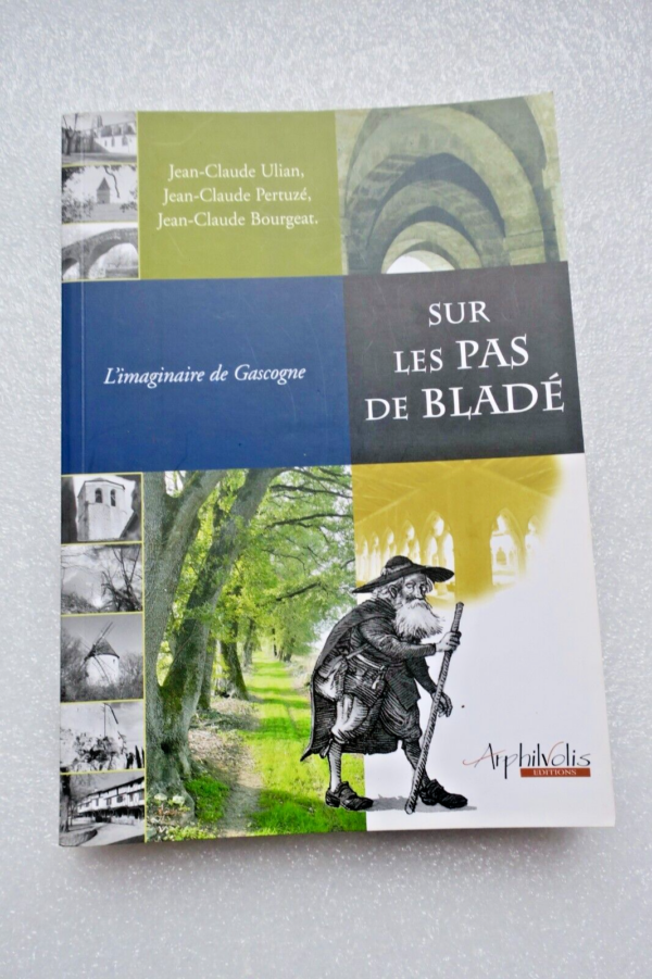 Gascogne sur les pas de Bladé l'imaginaire de Gascogne