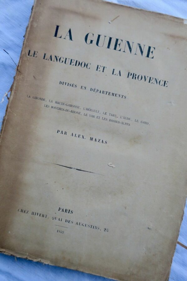 Guienne, le Languedoc et la Provence divisés en département 1852