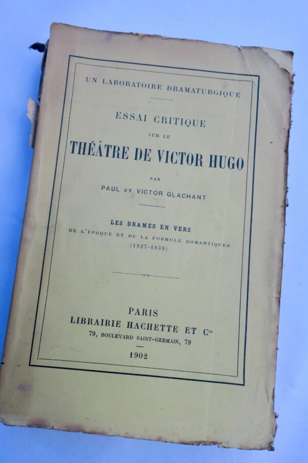 HUGO ESSAI CRITIQUE SUR LE THEATRE DE VICTOR HUGO, LES DRAMES EN VERS