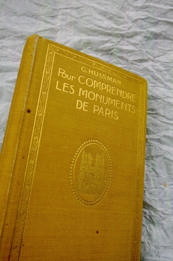 HUISMAN (Georges) Pour comprendre les monuments de Paris 1925