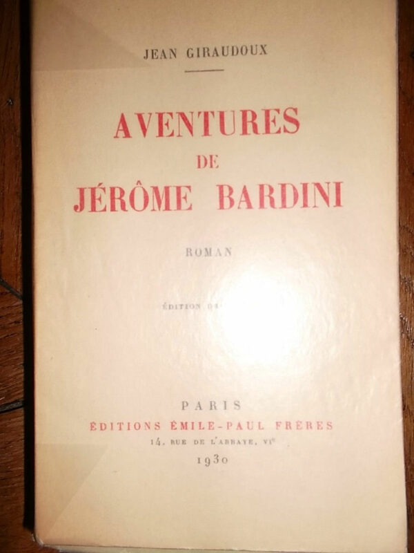 Jean Giraudoux Aventures de Jérôme Bardini. Roman. Edition originale.