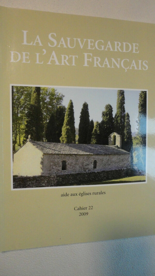 La sauvegarde de l'Art Français. Cahiers n° 22 Aide aux églises rurales