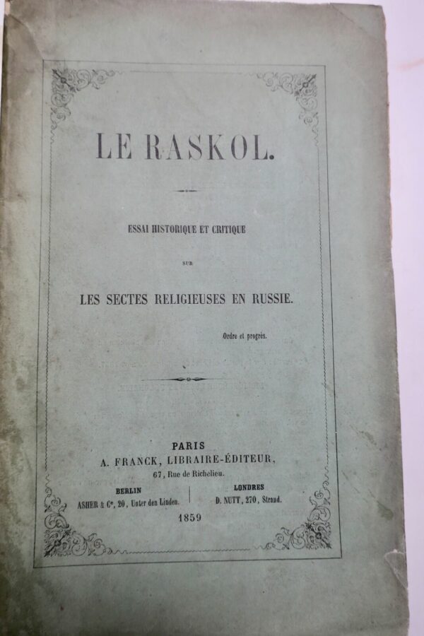 Le Raskol. Essai historique et critique sur les sectes religieuses en Russie ...