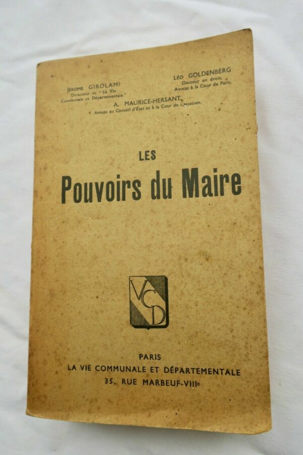 Maire Les pouvoirs du maire. La vie communale & départementale