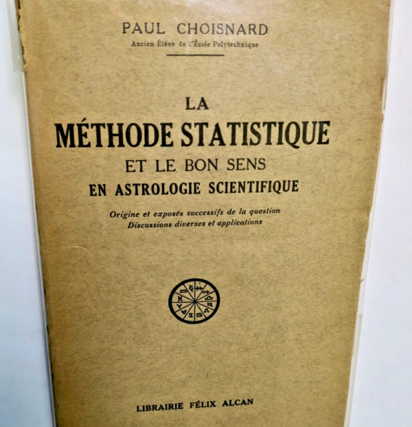 Méthode (La) statistique et le bon sens astrologique scientifique