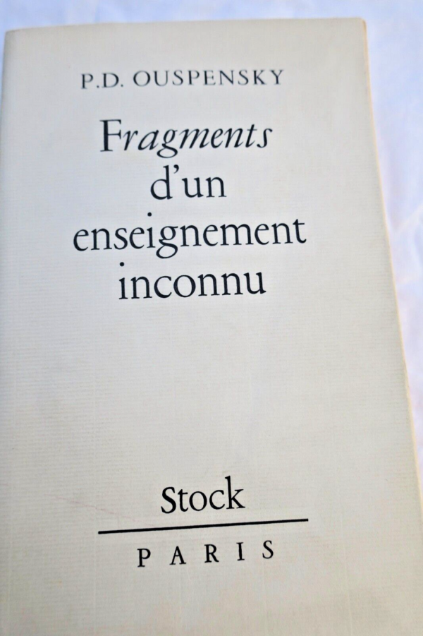 Occultisme P.D. OUSPENSKY FRAGMENTS D'UN ENSEIGNEMENT INCONNU