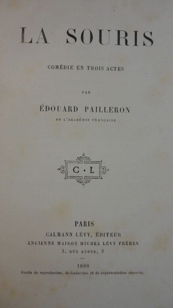 PAILLERON, EDOUARD LA SOURIS COMEDIE EN TROIS ACTES     1888