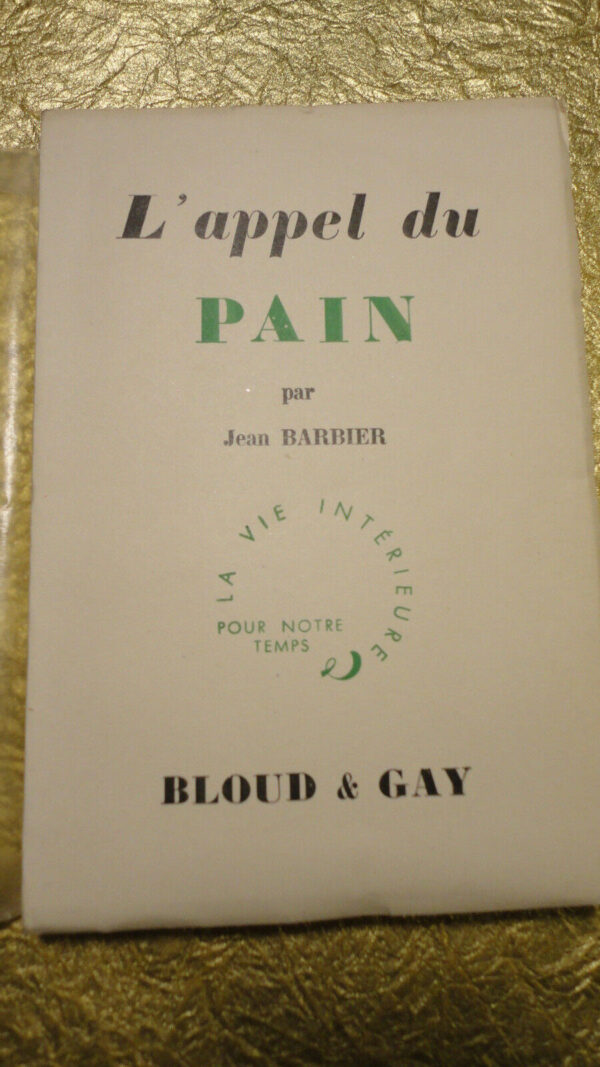 PAIN BARBIER Jean L'appel du pain        Bloud & Gay 1940 EO