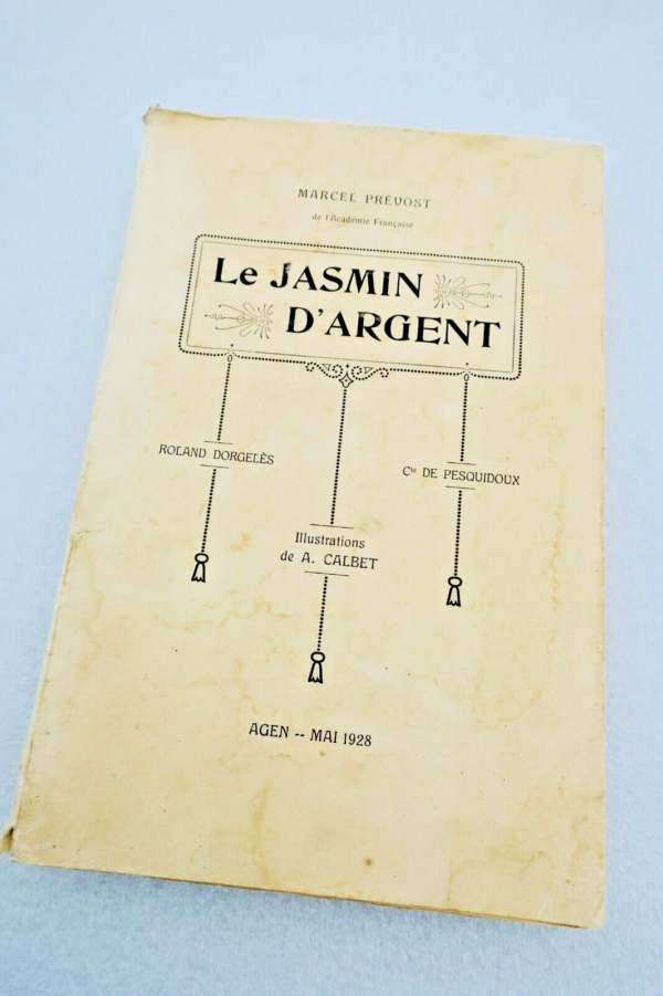 Prévost Marcel - Dorgelès Roland - De Pesquidoux Cte LE JASMIN D'ARGENT – Image 3