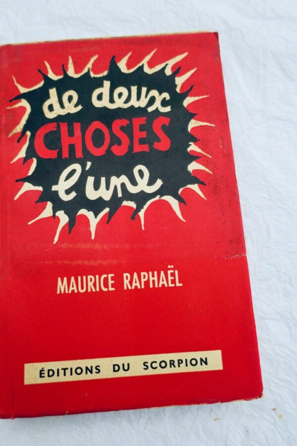 RAPHAEL MAURICE ) De deux choses l'une