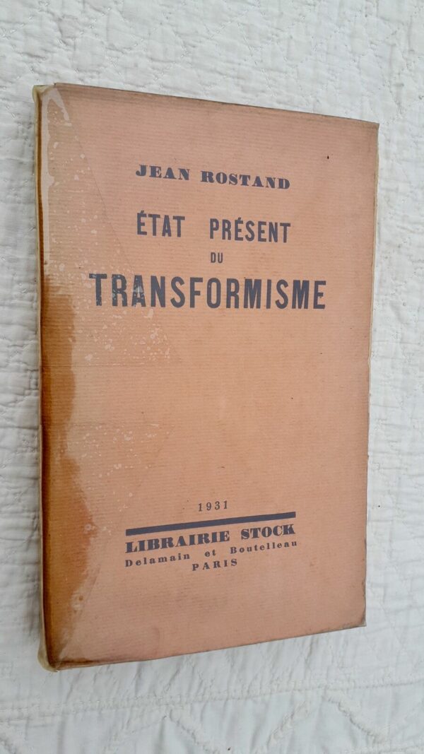 ROSTAND  ETAT PRESENT DU TRANSFORMISME 1931