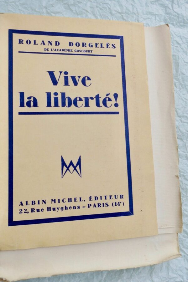 Roland DORGELES : Vive la liberté ! 1937 EO